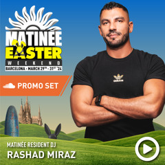 Rashad Miraz - Matinee Easter Weekend 2024