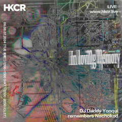DJ Daddy Yonqui remembers Nachokod - 06/08/2024
