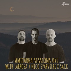 AMITABHA SESSIONS 041 with Larrosa (AR) X Nico Sparvieri X Sack (AR)