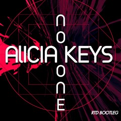 Alicia Keys - No One (RTD DNB Bootleg)