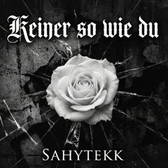 Keiner So Wie Du - SahyTekk