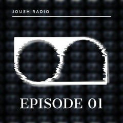 Joush Radio - Ep 01