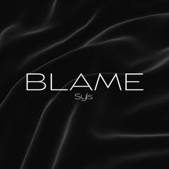 Blame - Calvin Harris, John Newman (Syls EDIT)