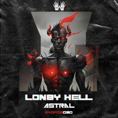 FREE DOWNLOAD - LONBY HELL - Astral [EYFDS030]