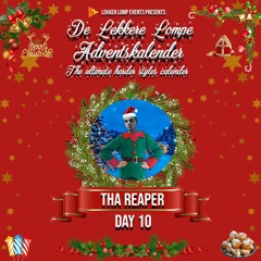 De Lekkere Lompe Adventskalender Day 10 - Tha Reaper