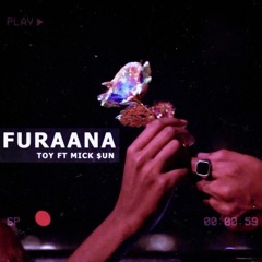 FURAANA  - TOY FT. MICK $UN