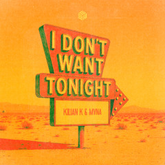Kilian K & MVNA - I Don't Want Tonight