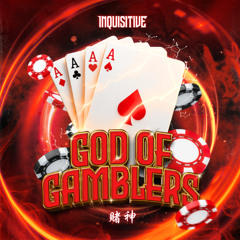 Inquisitive - God of Gamblers