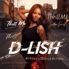 Thrill Me | Epic Euphoric Dance Anthem ** FREE DOWN LOAD**