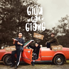 GIỮA CƠN GIÔNG - Tronie x Tuấn Hii x LilGee Phạm (Original Lossless Track)