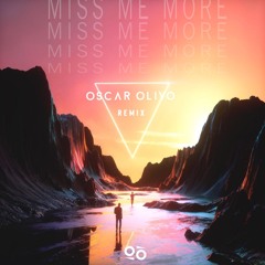 3LAU - Miss Me More (Oscar Olivo Remix)