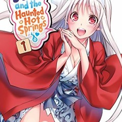 PDF (#) Yuuna and the Haunted Hot Springs, Vol. 1 Full Download