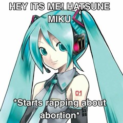 MIKU: THEY NOT LIKE US