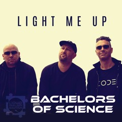 Bachelors Of Science - Light Me Up (Preview)