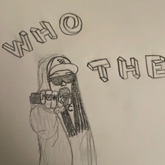 Who The Fu*k (prod. Sebii Celeb)