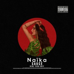 Naïka - Sauce (Kide Tech Edit) FREE DOWNLOAD