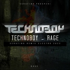 Technoboy - Rage (Serafino Remix Electro 2022)