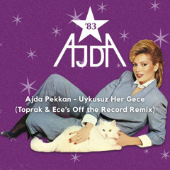 Ajda Pekkan - Uykusuz Her Gece (Toprak & Ece’s Off the Record Remix)