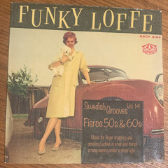 Funky Loffe - Swedish Grooves Vol 14 - Fierce 50s & 60s