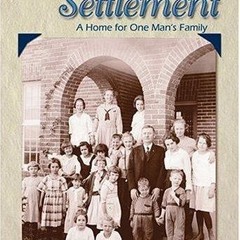 kindle👌 The Hutton Settlement: A Home for One Man's Family
