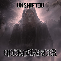Unshifted - Necromancer