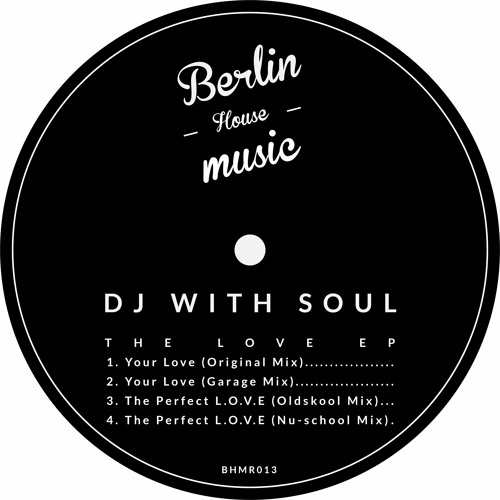 Stream Berlin House Music Listen to DJ With Soul The Love EP