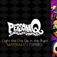 PERSONA Q: Light the Fire Up in the Night "MAYONAKA" / Male Cover【En Español】