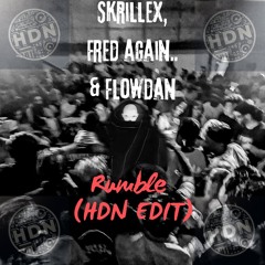 Skrillex, Fred again.. & Flowdan - Rumble (HDN EDIT)