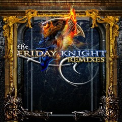 The Friday Knight® Remixes