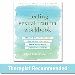 View PDF Healing Sexual Trauma Workbook: Somatic Skills to Help You Feel Safe in Your Body, Create B