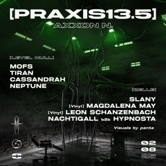 cassandrah  - Praxis13.5 02.08 - 03.08 Set Axxon N.