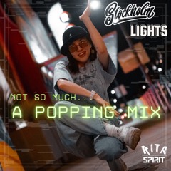 DJ Rita Spirit – Not So Much a Popping Mix (Special for Stockholm Lights) @ Stockholm, Sweden