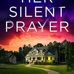 Her Silent Prayer, An utterly unputdownable crime thriller with a heart-stopping twist, Detecti