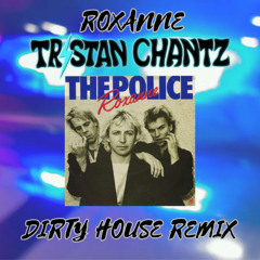 Roxanne (Tristan ChantZ Radio Edit) - The Police