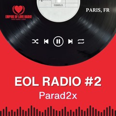 EOL #2 - PARAD2X - "Sharing Love" - 9/4/2024
