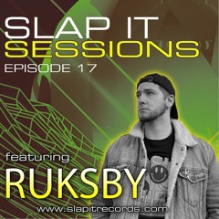 SLAP IT SESSIONS EP 17 (ft. RUKSBY)