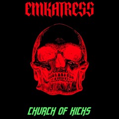 Emkatress - Church Of Kicks
