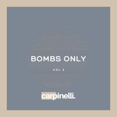 Bombs Only 003: Carpinelli