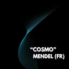 "COSMO" by MENDEL (FR)