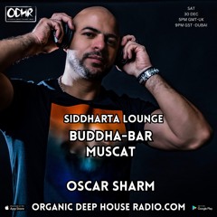 BROADCASTED BY ODH-RADIO DJ Oscar Sharm  Mix @ Siddharta By Buddha Bar ( Muscat )