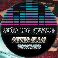 Peter Ellis - Touched (RELEASED 13 January 2023)