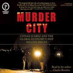 ACCESS KINDLE ✔️ Murder City: Ciudad Juarez and The Global Economy's New Killing Fiel