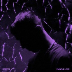 Dorcci - PAINFUL LOVE (slowed&reverb)