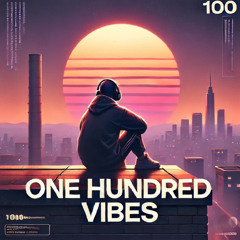 One Hundred Vibes