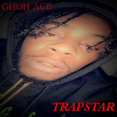 GHOH ACE- TrapStar (Prod.by Itscobra)