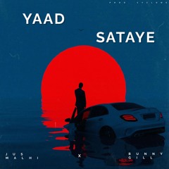 Yaad Sataye - Jus Malhi X Bunny Gill