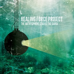 10" Healing Force Project - The Bathysphere Stalks The Ganja [AVER03]