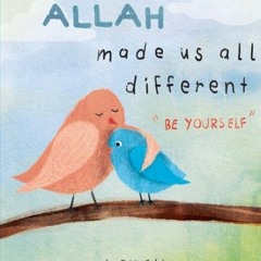[Get] KINDLE PDF EBOOK EPUB Allah made us all different: "be yourself" by  Rabia Gelgi 💑