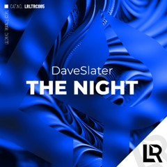 DaveSlater - The Night (Original Mix) on Beatport 27/08/25/Exclusive!