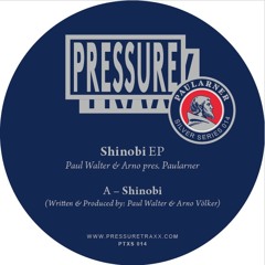 Paul Walter & Arno Pres. Paularner - Shinobi EP. - Pressure Traxx Silver Series 014
